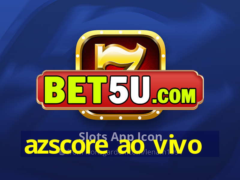 azscore ao vivo